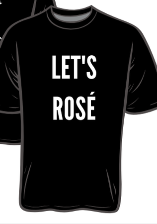 Let's Rosé Tee